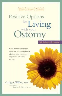 Pozitív lehetőségek az Ostomával való együttéléshez: Önsegítés és kezelés - Positive Options for Living with Your Ostomy: Self-Help and Treatment