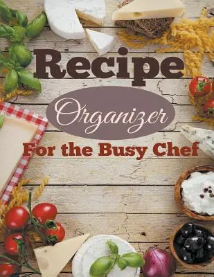 Recept szervező az elfoglalt szakács számára - Recipe Organizer For the Busy Chef