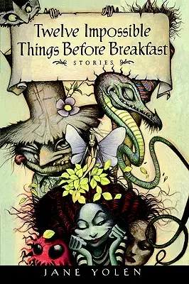 Tizenkét lehetetlen dolog reggeli előtt: Stories - Twelve Impossible Things Before Breakfast: Stories