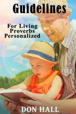 Életvezetési útmutató - Példabeszédek személyre szabva - Guidelines For Living - Proverbs Personalized