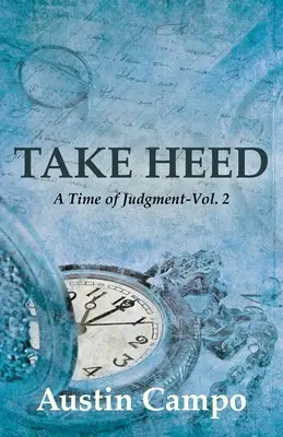 Vigyázz, 2. kötet: Az ítélet ideje - Take Heed, Volume 2: A Time of Judgment