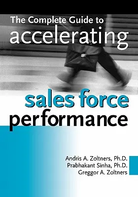 Teljes útmutató az értékesítési erők teljesítményének felgyorsításához - The Complete Guide to Accelerating Sales Force Performance