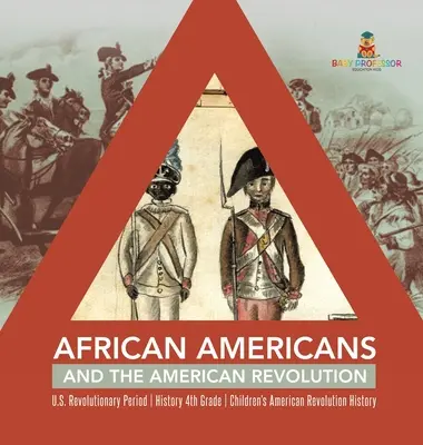 Az afroamerikaiak és az amerikai forradalom - Az amerikai forradalom kora - Történelem 4. osztály - Gyermekeknek az amerikai forradalom története - African Americans and the American Revolution - U.S. Revolutionary Period - History 4th Grade - Children's American Revolution History