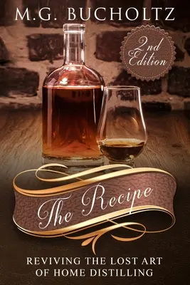 A recept: A házi szeszfőzés elveszett művészetének újjáélesztése - The Recipe: Reviving the Lost Art of Home Distilling