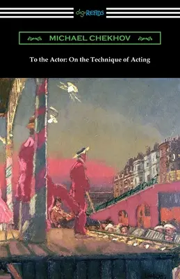 A színésznek: A színészet technikájáról - To the Actor: On the Technique of Acting