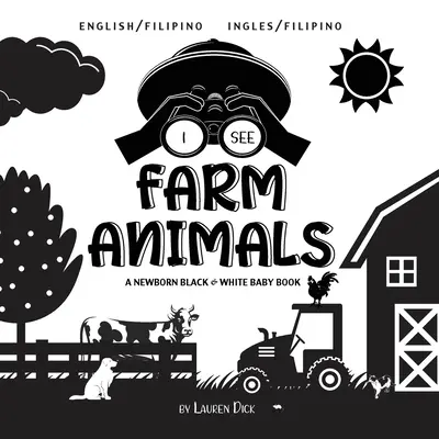 Látom a tanyasi állatokat: Kétnyelvű (angol / filippínó) (Ingles / filippínó) Egy újszülött fekete-fehér babakönyv - I See Farm Animals: Bilingual (English / Filipino) (Ingles / Filipino) A Newborn Black & White Baby Book