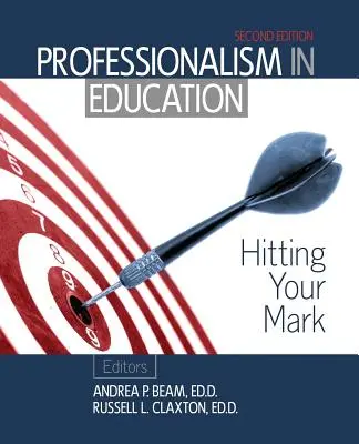 Szakmaiság az oktatásban: Hitting Your Mark - Professionalism in Education: Hitting Your Mark