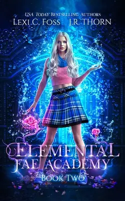 Elemental Fae Academy: Második könyv: Egy fordított hárem paranormális románc - Elemental Fae Academy: Book Two: A Reverse Harem Paranormal Romance