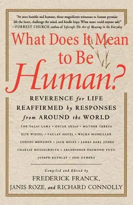 Mit jelent embernek lenni?: Az élet tisztelete a világ minden tájáról érkező válaszok által megerősítve - What Does It Mean to Be Human?: Reverence for Life Reaffirmed by Responses from Around the World