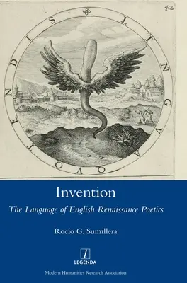 Feltalálás: Az angol reneszánsz költészet nyelve - Invention: The Language of English Renaissance Poetics