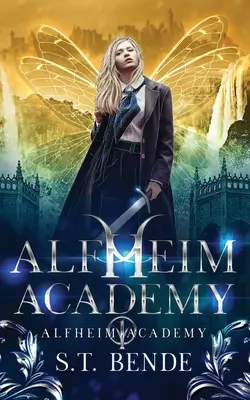 Alfheim Akadémia: Alfheim Akadémia: Alfheim Academy: Könyv: Első könyv - Alfheim Academy: Alfheim Academy: Book One