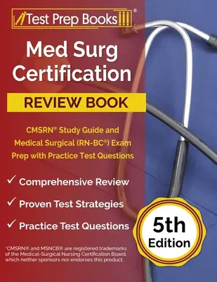 Med Surg Certification Review Book: CMSRN Study Guide and Medical Surgical (RN-BC) Exam Prep with Practice Test Questions [5. kiadás] - Med Surg Certification Review Book: CMSRN Study Guide and Medical Surgical (RN-BC) Exam Prep with Practice Test Questions [5th Edition]