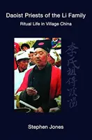 A Li család daoista papjai: Rituális élet a falusi Kínában - Daoist Priests of the Li Family: Ritual Life in Village China