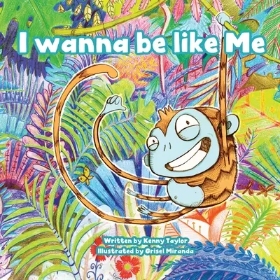 Olyan akarok lenni, mint én - I Wanna Be Like Me