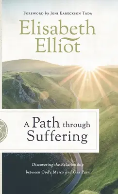 Egy út a szenvedésen keresztül: Isten irgalma és fájdalmunk közötti kapcsolat felfedezése - A Path Through Suffering: Discovering the Relationship Between God's Mercy and Our Pain