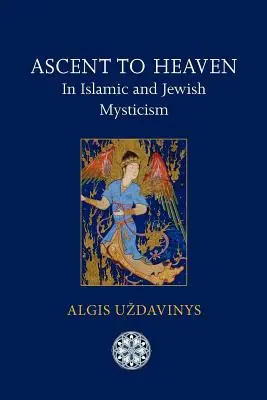 Mennybe jutás az iszlám és a zsidó misztikában - Ascent to Heaven in Islamic and Jewish Mysticism