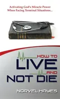 Hogyan éljünk és ne haljunk meg - How to Live and Not Die