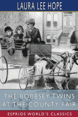 Dvojčata Bobbseyova na okresní výstavě (Esprios Classics) - The Bobbsey Twins at the County Fair (Esprios Classics)