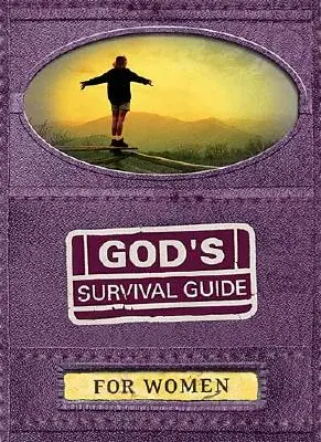 Isten túlélési útmutatója nőknek - God's Survival Guide for Women