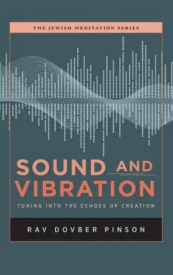 Hang és rezgés: A teremtés visszhangjára hangolódás - Sound and Vibration: Tuning into the Echoes of Creation