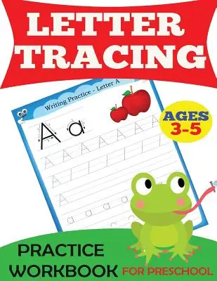 Letter Tracing Practice Workbook: Óvodáskorúaknak, 3-5 éveseknek - Letter Tracing Practice Workbook: For Preschool, Ages 3-5