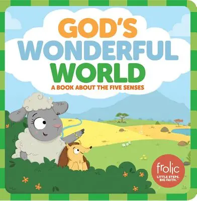 Isten csodálatos világa: Könyv az öt érzékszervről - God's Wonderful World: A Book about the Five Senses