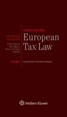 Terra/Wattel - Európai adójog: I. kötet (Teljes kiadás) - Terra/Wattel - European Tax Law: Volume I (Full edition)