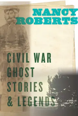 Polgárháborús szellemtörténetek és legendák - Civil War Ghost Stories and Legends