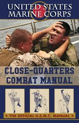 U.S. Marines Close-quarter Combat Manual (Az amerikai tengerészgyalogság közelharci kézikönyve) - U.S. Marines Close-quarter Combat Manual