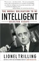 Az intelligencia erkölcsi kötelessége: Válogatott esszék - The Moral Obligation to Be Intelligent: Selected Essays