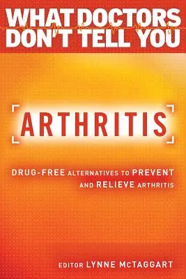 Arthritis: Gyógyszermentes alternatívák az ízületi gyulladás megelőzésére és visszafordítására - Arthritis: Drug-Free Alternatives to Prevent and Reverse Arthritis