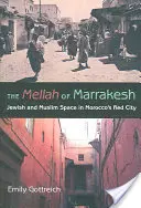 A marrákesi Mellah: Zsidó és muszlim tér Marokkó vörös városában - The Mellah of Marrakesh: Jewish and Muslim Space in Morocco's Red City