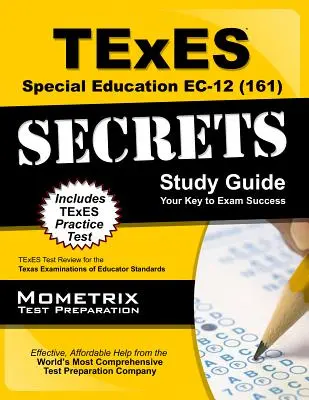TExES Special Education Ec-12 (161) Secrets Study Guide: TExES Test Review for the Texas Examinations of Educator Standards (A texasi pedagógus vizsgák szabványainak felülvizsgálata) - TExES Special Education Ec-12 (161) Secrets Study Guide: TExES Test Review for the Texas Examinations of Educator Standards