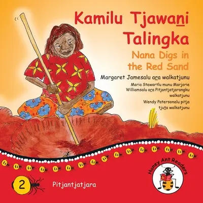 Kamilu Tjawani Talingka - Nana ás a vörös homokban - Kamilu Tjawani Talingka - Nana Digs In The Red Sand