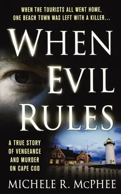 Amikor a gonosz uralkodik: Cape Codon: Bosszú és gyilkosság - When Evil Rules: Vengeance and Murder on Cape Cod