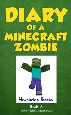 Egy Minecraft-zombi naplója, 3. könyv: Amikor a természet hívogat - Diary of a Minecraft Zombie, Book 3: When Nature Calls