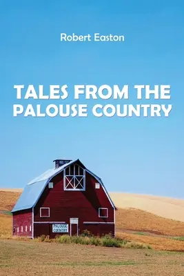 Mesék a Palouse Countryból - Tales from the Palouse Country