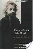 A jó igazolása: Esszé az erkölcsfilozófiáról - The Justification of the Good: An Essay on Moral Philosophy