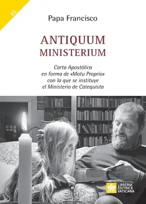 Antiquum ministerium: Carta Apostlica en forma de Motu Proprio con la que se instituye el Ministerio de Catequista