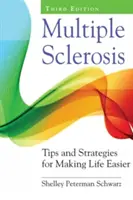 Sclerosis multiplex: Tippek és stratégiák az élet megkönnyítésére - Multiple Sclerosis: Tips and Strategies for Making Life Easier