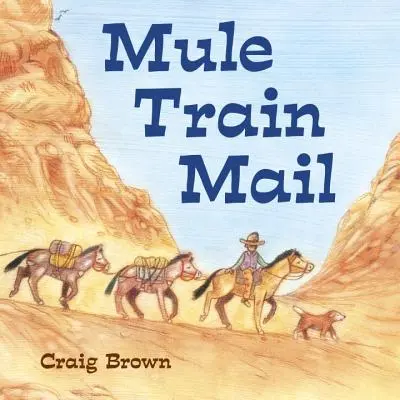 Öszvérvonat-posta - Mule Train Mail