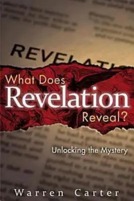 Mit tár fel a Jelenések könyve: A titok nyitja - What Does Revelation Reveal?: Unlocking the Mystery