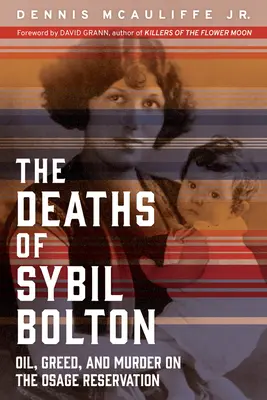 Sybil Bolton halála: Olaj, kapzsiság és gyilkosság az Osage rezervátumban - The Deaths of Sybil Bolton: Oil, Greed, and Murder on the Osage Reservation