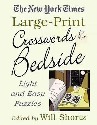 The New York Times Large-Print Crosswords for Your Bedside: Könnyű és könnyű rejtvények - The New York Times Large-Print Crosswords for Your Bedside: Light and Easy Puzzles