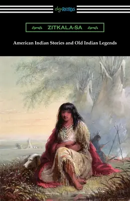 Amerikai indián történetek és régi indián legendák - American Indian Stories and Old Indian Legends