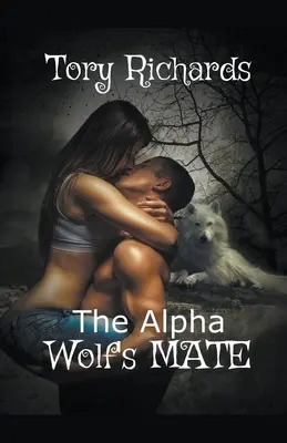 Az alfarkas párja - The Alpha Wolf's Mate