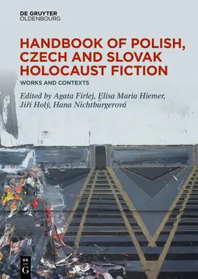 A lengyel, cseh és szlovák holokauszt-fikció kézikönyve - Handbook of Polish, Czech, and Slovak Holocaust Fiction