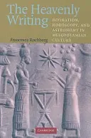 A mennyei írás: Jóslás, horoszkópia és csillagászat a mezopotámiai kultúrában - The Heavenly Writing: Divination, Horoscopy, and Astronomy in Mesopotamian Culture
