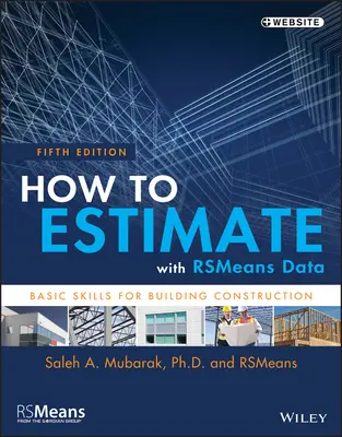 Hogyan becsüljünk Rsmeans adatokkal: Alapvető készségek az építőiparban - How to Estimate with Rsmeans Data: Basic Skills for Building Construction