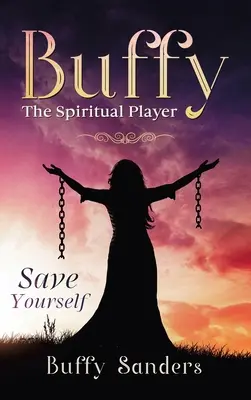 Buffy, a spirituális játékos: Mentsd meg magad - Buffy the Spiritual Player: Save Yourself